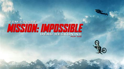 mission impossible dead reckoning durata